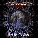Faith Circus - Turn Up The Band '2013