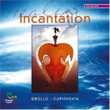 Grollo & Capitanata - Healing Incantation '2006