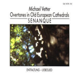 Michael Vetter - Senanque. Overtones In Old European Cathedrals '1989