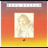 Paul Sylvan - Love Always Listens '1987