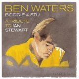 Ben Waters -  Boogie 4 Stu (A Tribute to Ian Stewart) '2011