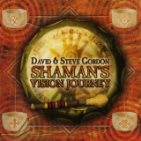 David & Steve Gordon - Shaman's Vision Journey '2006