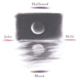 John Mills - Hallowed Moon '1999