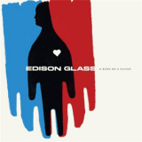 Edison Glass - A Burn Or A Shiver '2006