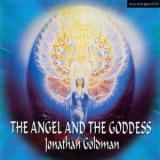 Johnathan Goldman - The Angel And The Goddess '2000