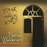 Eternal Wanderers - The Door To A Parallel World '2007