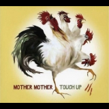 Mother Mother - Touch Up '2007