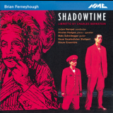 Brian Ferneyhough - Shadowtime (CD1) '2006