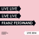 Franz Ferdinand - Live 2014 (14.03.2014 Roundhouse, London) (disc 1) '2014