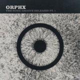 Orphx - The Sonic Groove Releases Pt. 1 '2014