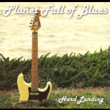 Planet Full Of Blues - Hard Landing '2014