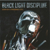 Black Light Discipline - Death By A Thousand Cuts '2014