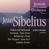 Jean Sibelius - Pelleas And Melisande / Kuolema: Valse Triste / Belshazzar's Feast / The Tempest: Suite No. 2 / Andante Festivo (Joseph Swensen) '2003