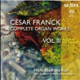 Cesar Franck - Complete Organ Works Vol. III: Fulfilment And Farewell '2006