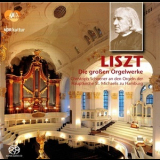 Franz Liszt - Die Grossen Orgelwerke (Christoph Schoener) '2011