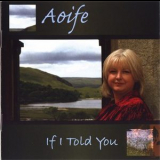 Aoife Ni Fhearraigh - If I Told You '2006