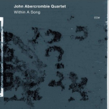 John Abercrombie Quartet - Within A Song '2012