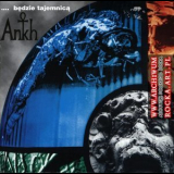 Ankh - ... Bedzie Tajemnica '1998