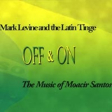 Mark Levine & The Latin Tinge - Off And On '2009