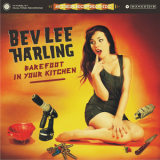 Bev Lee Harling - Barefoot In Your Kitchen '2012