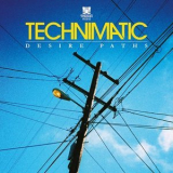 Technimatic - Desire Paths (Beatport Edition) '2014