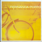 Fernanda Porto - Sambassim & So Tinha De Ser Com Voce '2003