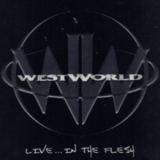 Westworld - Live ... In The Flesh '2001