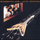 Wishbone Ash - Just Testing '1980