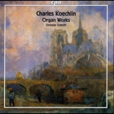 Charles Koechlin - Organ Works: Christian Schmitt '2009