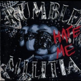 Rumble Militia - Hate Me '1994