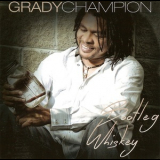 Grady Champion - Bootleg Whiskey '2014