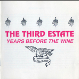 The Third Estate - Years Before The Wine '1976