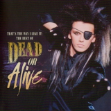 Dead Or Alive - That's The Way I Like It: The Best Of Dead Or Alive '2010