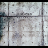 Lustmord - Juggernaut '2006