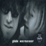 Globe - Miss Your Body '1999