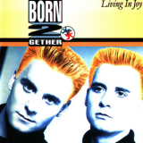 Born 2 Gether - Living In Joy '1991