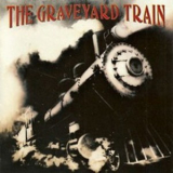 The Graveyard Train - The Graveyard Train '1993