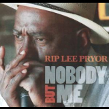 Rip Lee Pryor - Nobody But Me '2014
