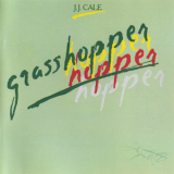 J. J. Cale - Grasshopper '1982