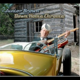 Junior Brown - Down Home Chrome '2004