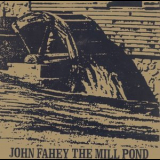 John Fahey - The Mill Pond '1997