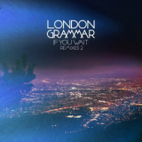 London Grammar - If You Wait Remixes 2 '2014