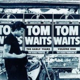 Tom Waits - The Early Years Vol. 1 '1991