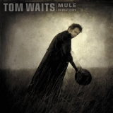 Tom Waits - Mule Variations '1999