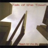 Talk Of The Town - Reach For The Sky '1998
