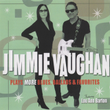 Jimmie Vaughan - Plays More Blues, Ballads & Favorites '2011