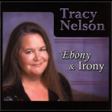 Tracy Nelson - Ebony & Irony '2001
