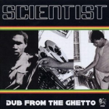 Scientist - Dub From The Ghetto '2006
