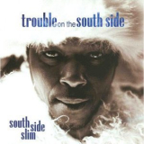 South Side Slim - Trouble On The South Side '2007