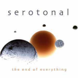 Serotonal - The End Of Everything '2004